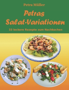 Paperback Petras Salat-Variationen: 33 leckere Rezepte zum Nachkochen [German] Book