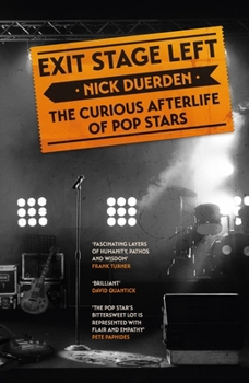 Paperback Exit Stage Left: The Curious Afterlife of Pop Stars Book