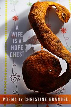 Paperback A Wife Is a Hope Chest: Poems Book