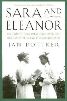 Paperback Sara and Eleanor: The Story of Sara Delano Roosevelt and Her Daughter-In-Law, Eleanor Roosevelt Book