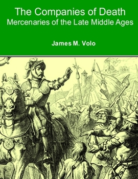 Paperback The Companies of Death: Mercenaries of the Late Middle Ages Book