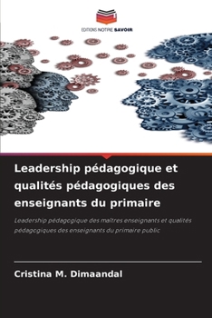 Paperback Leadership pédagogique et qualités pédagogiques des enseignants du primaire [French] Book