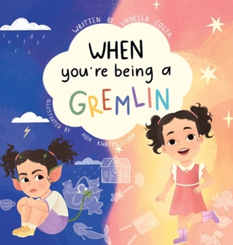Hardcover When You're Being a Gremlin Book