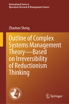Hardcover Outline of Complex Systems Management Theory-- Based on Irreversibility of Reductionism Thinking Book