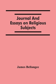 Journal And Essays On Religious Subjects