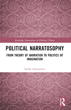 Paperback Political Narratosophy: From Theory of Narration to Politics of Imagination Book