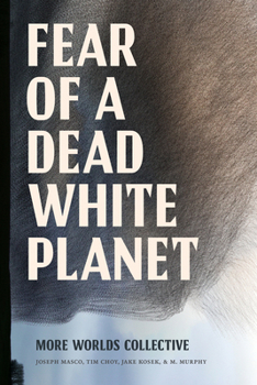 Hardcover Fear of a Dead White Planet Book