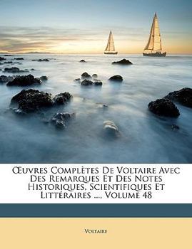 Paperback Oeuvres Compl?tes de Voltaire Avec Des Remarques Et Des Notes Historiques, Scientifiques Et Litt?raires ..., Volume 48 [French] Book