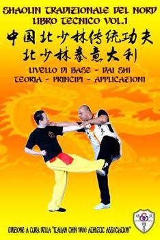 Paperback Shaolin Tradizionale del Nord Vol.1: Livello di Base - Dai Shi [Italian] Book