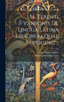 Hardcover M. Terenti Varronis De Lingua Latina Librorum Quae Supersunt... [Latin] Book