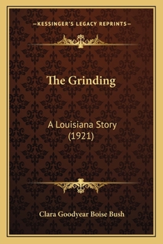 The Grinding: A Louisiana Story