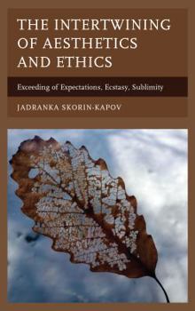 Hardcover The Intertwining of Aesthetics and Ethics: Exceeding of Expectations, Ecstasy, Sublimity Book