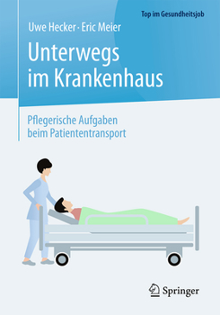 Paperback Unterwegs Im Krankenhaus - Pflegerische Aufgaben Beim Patiententransport [German] Book