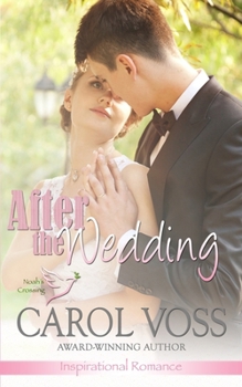 After the Wedding : Inspirational Romance - Book #2 of the Noah's Crossing