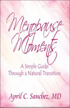 Menopause Moments: A Simple Guide Through a Natural Transition