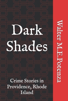 Paperback Dark Shades: Crime Stories in Providence, Rhode Island Book