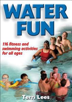 Paperback Water Fun: 116 Fitness and Swimming Activities for All Ages Book