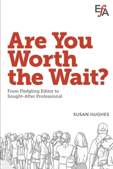 Paperback Are You Worth the Wait?: From fledgling editor to sought-after professional Book