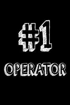 #1 Operator: Best Operator Ever Appreciation Gift Notebook