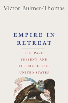 Hardcover Empire in Retreat: The Past, Present, and Future of the United States Book