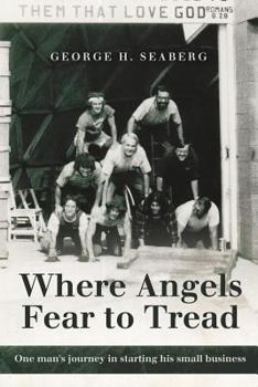Paperback Where Angels Fear to Tread: One Man's Journey in Starting His Small Business Book