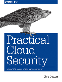 Paperback Practical Cloud Security: A Guide for Secure Design and Deployment Book