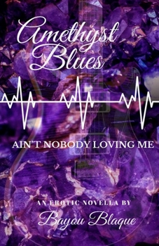 Paperback Amethyst Blues: Ain't Nobody Loving on Me Book