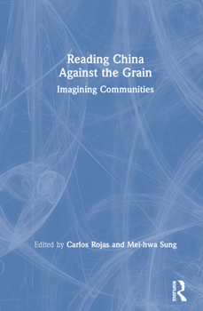 Hardcover Reading China Against the Grain: Imagining Communities Book
