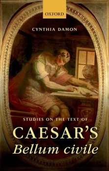 Studies on the Text of Caesar's Bellum Civile