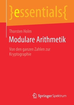 Paperback Modulare Arithmetik: Von Den Ganzen Zahlen Zur Kryptographie [German] Book