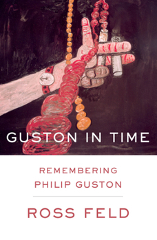 Hardcover Guston in Time: Remembering Philip Guston Book