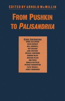 Paperback From Pushkin to Palisandriia: Essays on the Russian Novel in Honor of Richard Freeborn Book