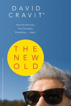 Paperback The New Old: How the Boomers Are Changing Everything ... Again Book