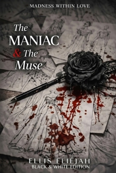 Paperback The Maniac and the Muse (Madness Within Love) Book