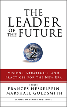 Hardcover The Leader of the Future 2: Visions, Strategies, and Practices for the New Era Book