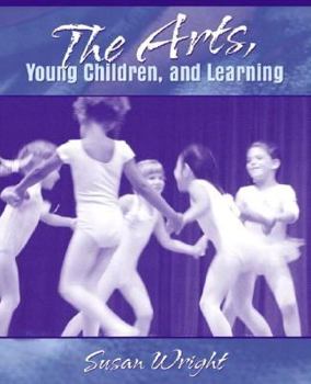 Paperback The Arts, Young Children, and Learning Book