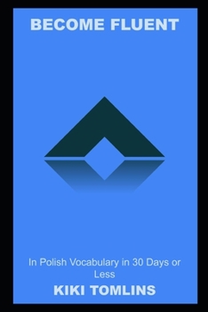 Paperback Become Fluent in Polish Vocabulary in 30 Days or Less Book