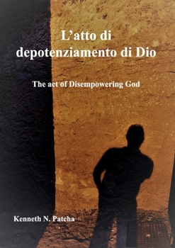 Paperback L'atto di depotenziamento di Dio [Italian] Book