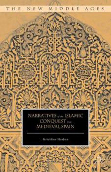 Hardcover Narratives of the Islamic Conquest from Medieval Spain Book