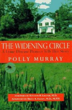 Hardcover The Widening Circle: A Lyme Disease Pioneer Tells Her Story Book