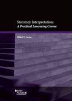 Paperback Statutory Interpretation: A Practical Lawyering Course Book