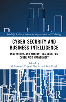 Hardcover Cyber Security and Business Intelligence: Innovations and Machine Learning for Cyber Risk Management Book