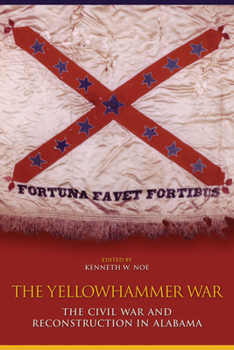 Paperback The Yellowhammer War: The Civil War and Reconstruction in Alabama Book