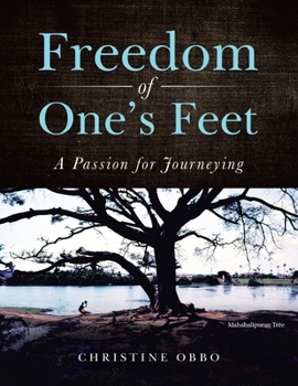 Paperback Freedom of One's Feet: A Passion for Journeying Book