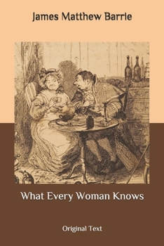 Paperback What Every Woman Knows: Original Text Book