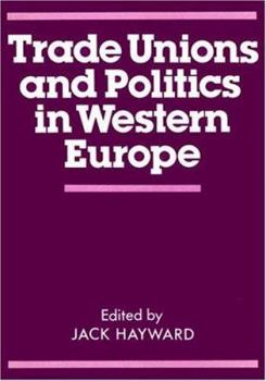 Paperback Trade Unions and Politics in Western Europe Book