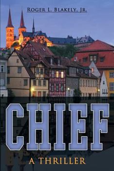 Chief - Book #1 of the Artemus Newton Thriller