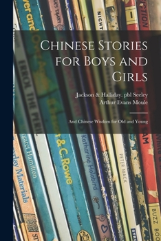 Paperback Chinese Stories for Boys and Girls: and Chinese Wisdom for Old and Young Book