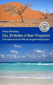 Paperback Das 99 Bottles of Beer-Programm: Eine Reise durch die Welt der Programmiersprachen [German] Book