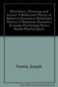 Hardcover Motivation, Planning, and Action: A Relational Theory of Behavior Dynamics Book